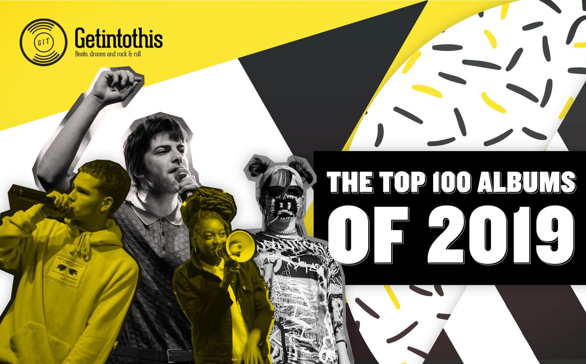 Getintothis Top 100 Albums Of 2019 A Year In Review Getintothis getintothis top 100 albums of 2019 a