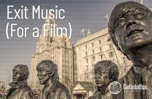 Exit Music (For A Film) #7: Why Liverpool is the heart of cinema