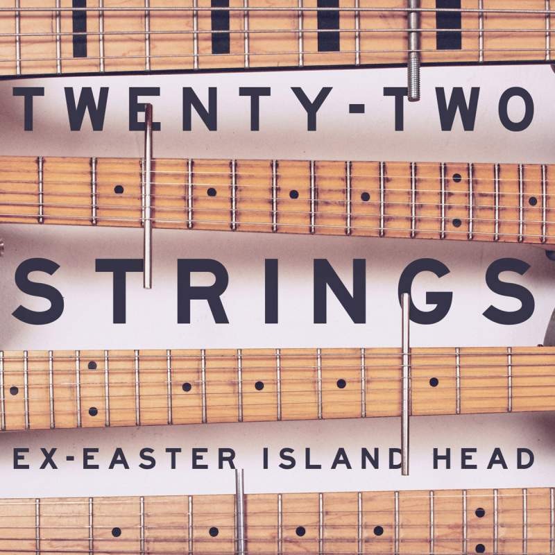 Ex-Easter-Island-Head__22 Strings